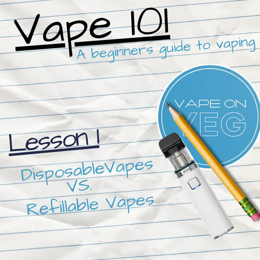 Vape 101 - Lesson 1 : Disposable vapes vs. Refillable Vapes – Which Starter Path is Right for You?