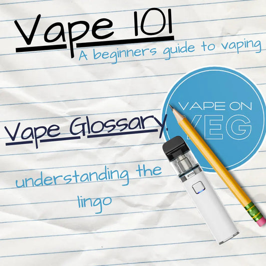 Vape 101 : Vape Glossary